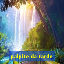 palpite da tarde